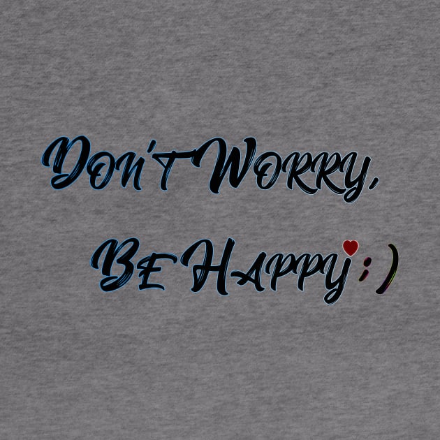 Don't Worry, Be Happy by yanayana